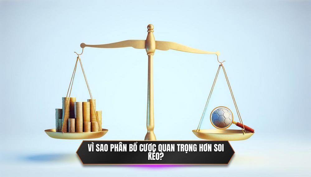 Tại sao Chiến Thuật Phân Bổ Cược lại quan trọng hơn cả việc soi Kèo
